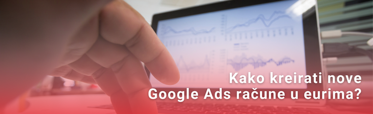 Google Ads računi nakon uvođenja eura