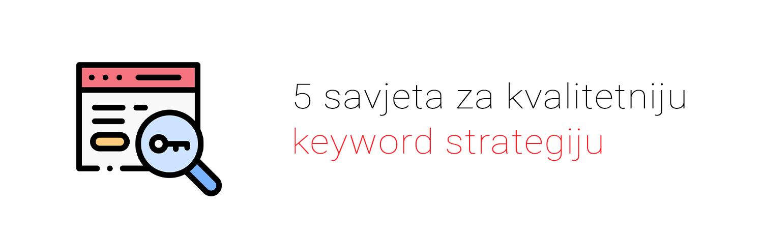 5 savjeta za kvalitetniju keyword strategiju