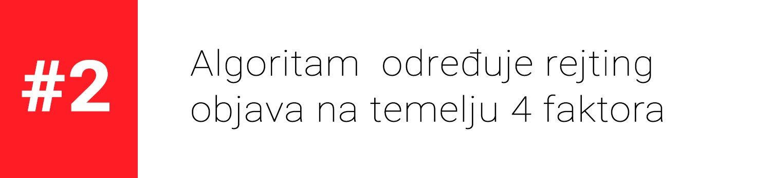 Pravilo 2. - Algoritam određuje rejting objava na temelju 4 faktora