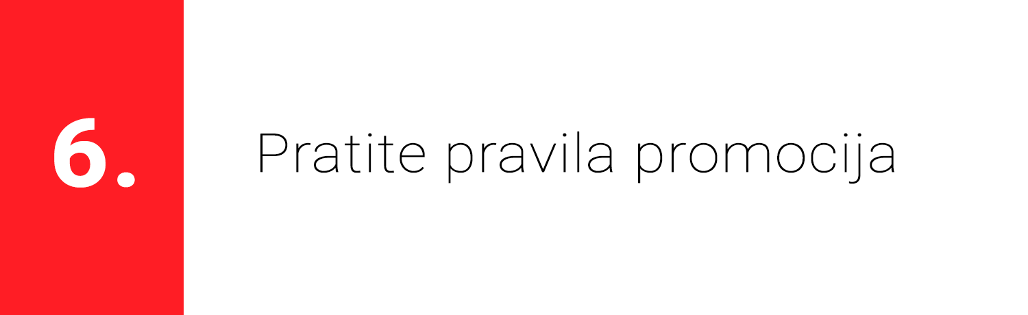 Pravilo 6. - Pratite pravila promocija