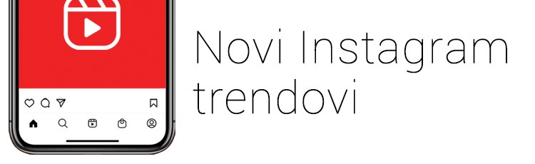 Novi Instagram trendovi - Instagram Reels & Instagram Shop Tab