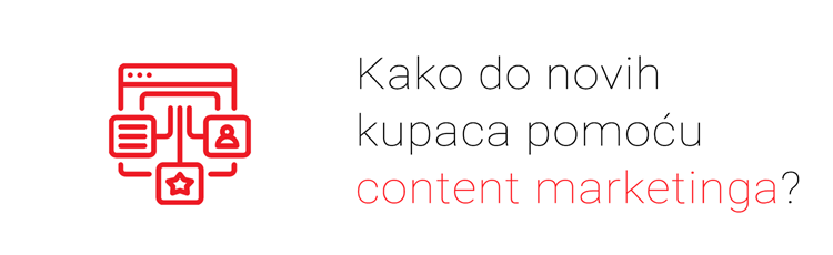 Kako privući nove kupce pomoću content marketinga?