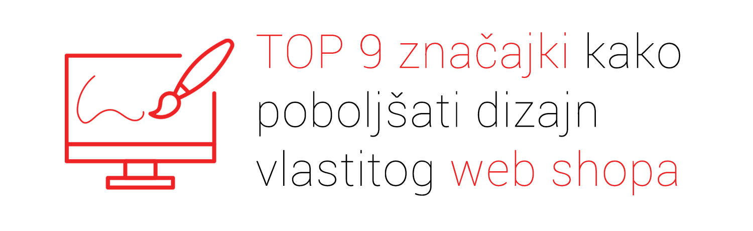 Top 9 značajki kako poboljšati dizajn vlastitog web shopa
