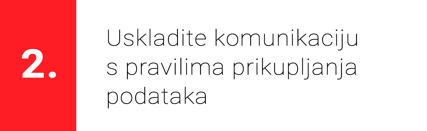 Pravilo 2. - Uskladite komunikaciju s pravilima prikupljanja podataka